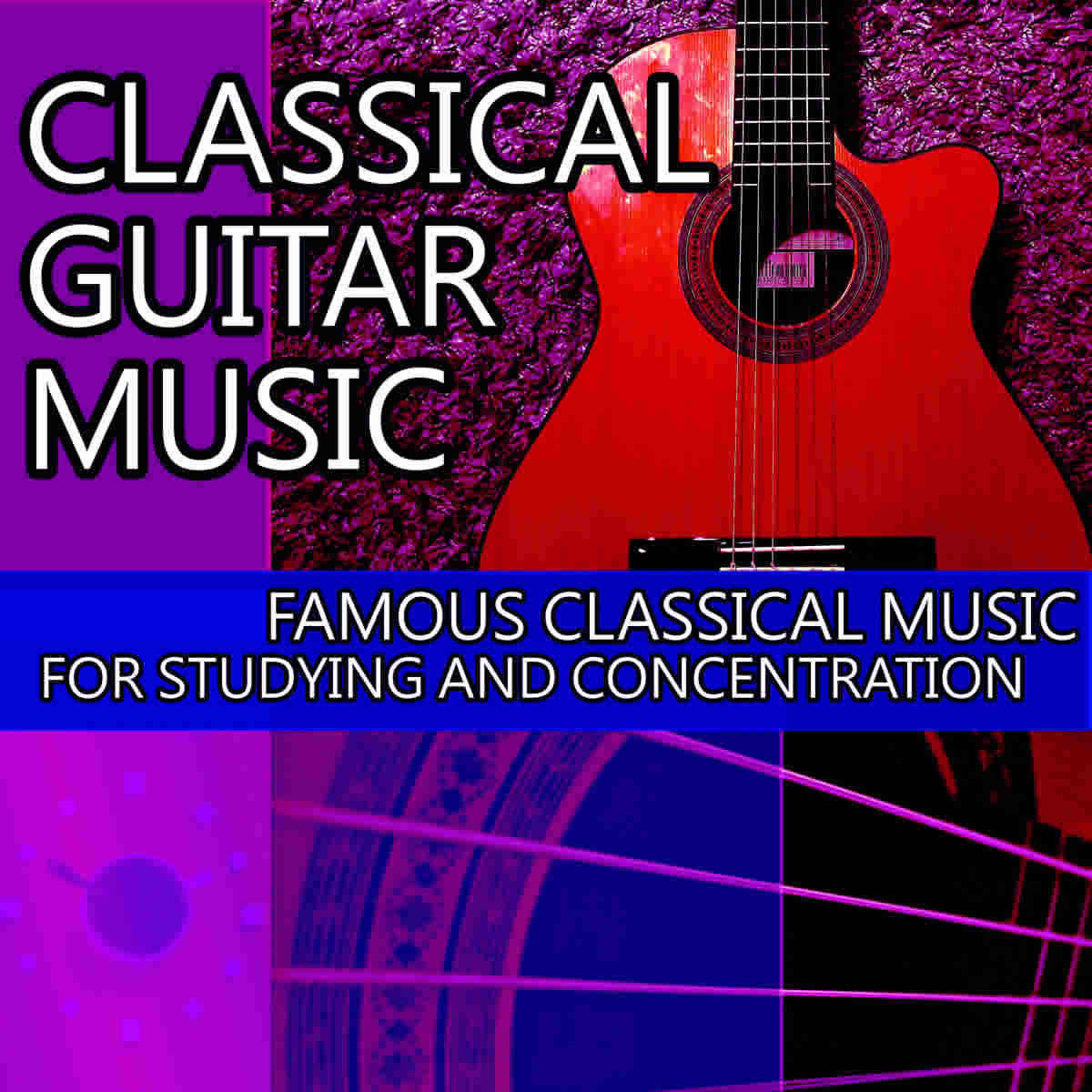 Classical Guitar Music Famous Classical Music For Studying and Concentration